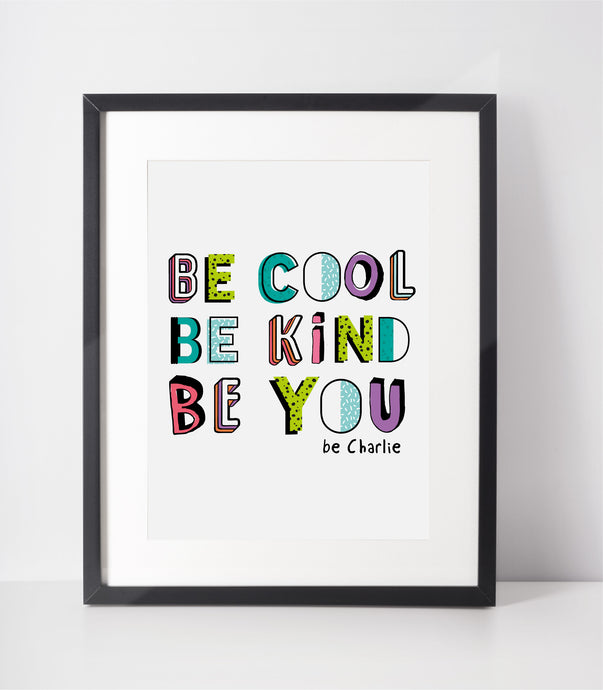Kids personalised wall art print 'Be cool...' (A4 & A3)